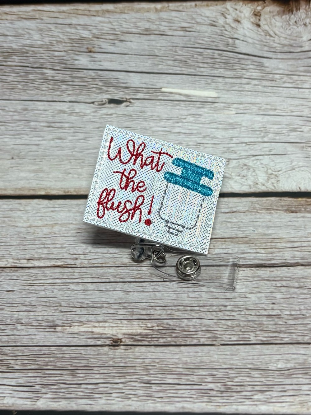 Badge Reel- What the Flush